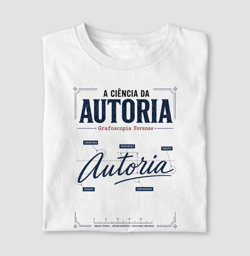 Camiseta Forense "A Ciência da Autoria" | Grafoscopia e Perícia Grafotécnica