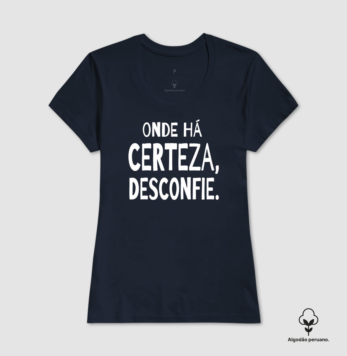 Camiseta Algodão Peruano "Onde Há Certeza, Desconfie" | A Clínica da Dúvida & Escuta Crítica