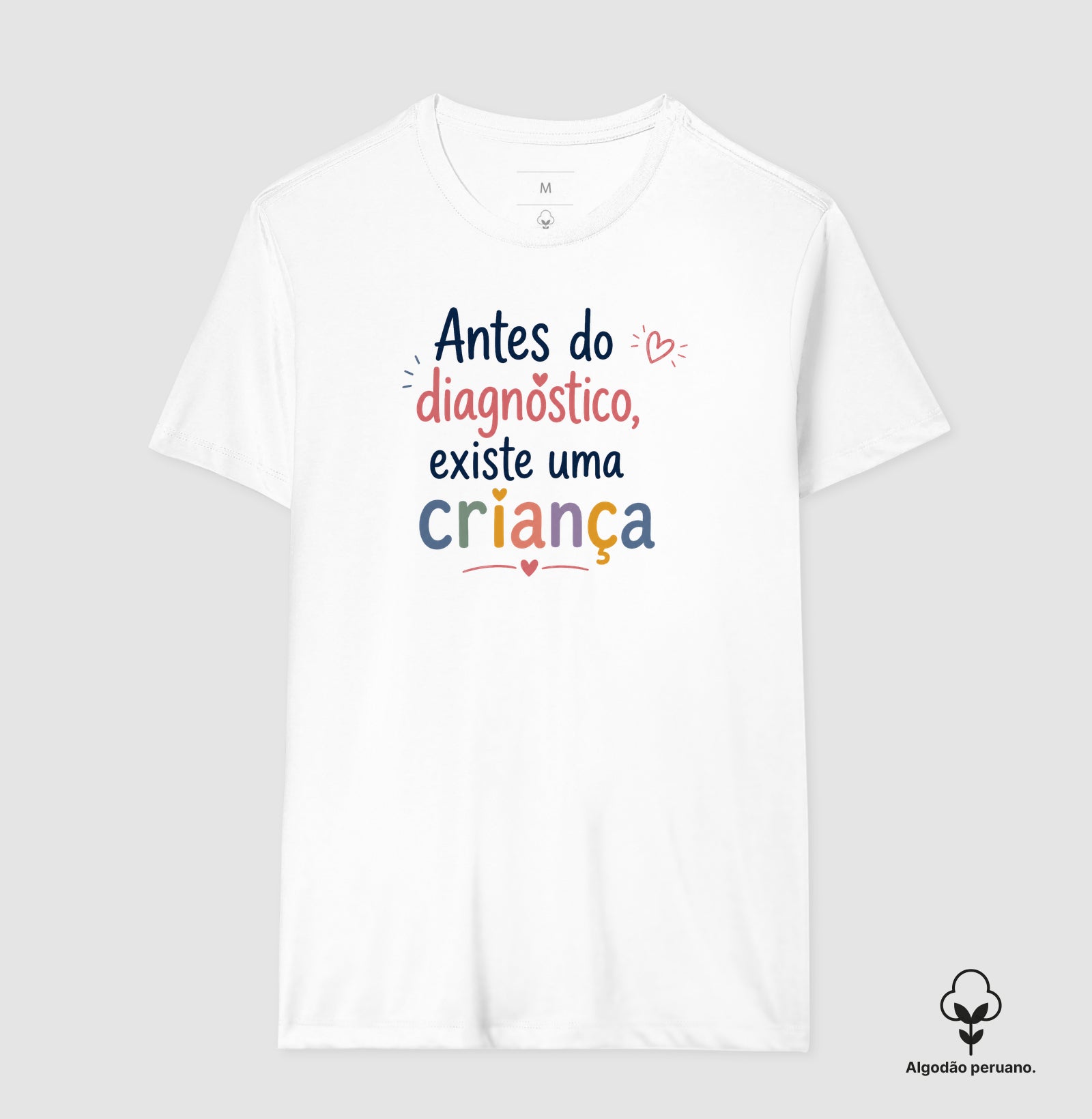 Camiseta Algodão Peruano Psicologia Infantil "Antes do Diagnóstico, Existe uma Criança"