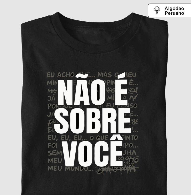 Camiseta Algodão Peruano Não É Sobre Você | Escuta Clínica