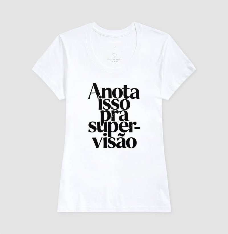 Camiseta Anota Isso Pra Supervisão | Manejo Clínico & Tipografia Editorial