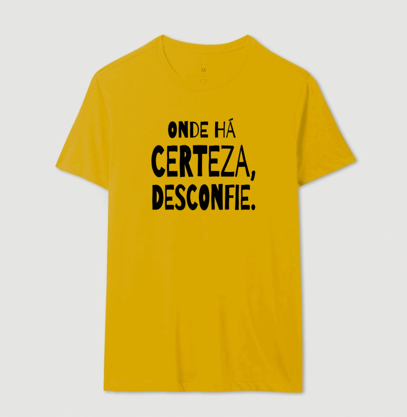Camiseta "Onde Há Certeza, Desconfie" | A Clínica da Dúvida & Escuta Crítica