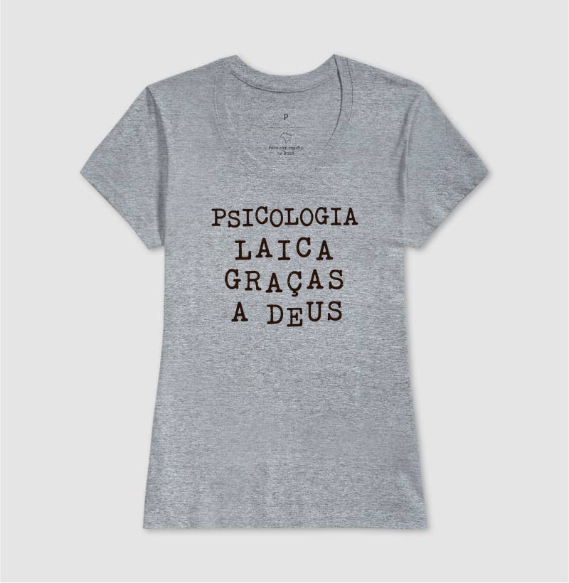 Camiseta "Psicologia Laica Graças a Deus" | Humor, Ironia e Ética Profissional