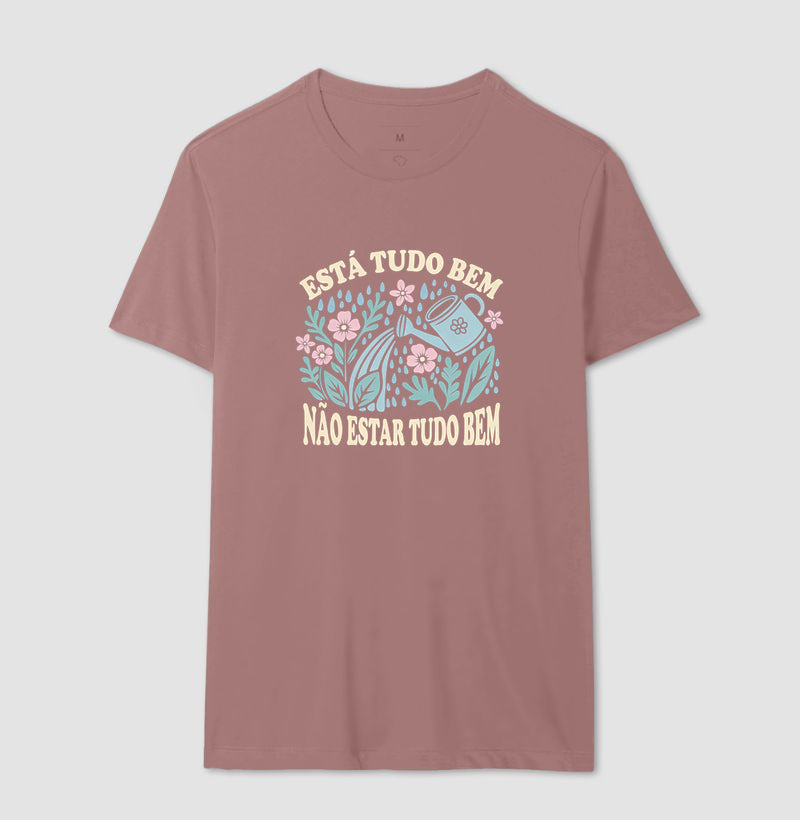 Camiseta "Está Tudo Bem Não Estar Tudo Bem" | O Direito de Sentir