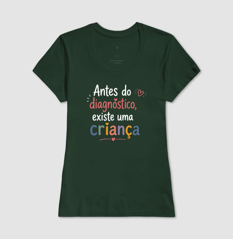 Camiseta Psicologia Infantil "Antes do Diagnóstico, Existe uma Criança"