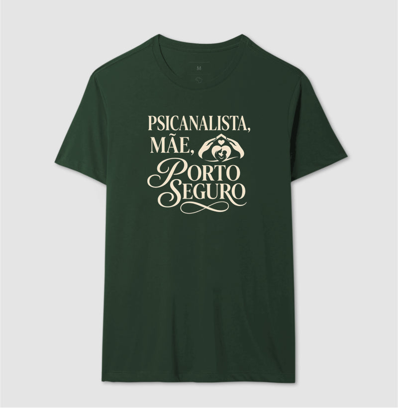 Camiseta "Psicanalista, Mãe, Porto Seguro" | A Sustentação do Afeto