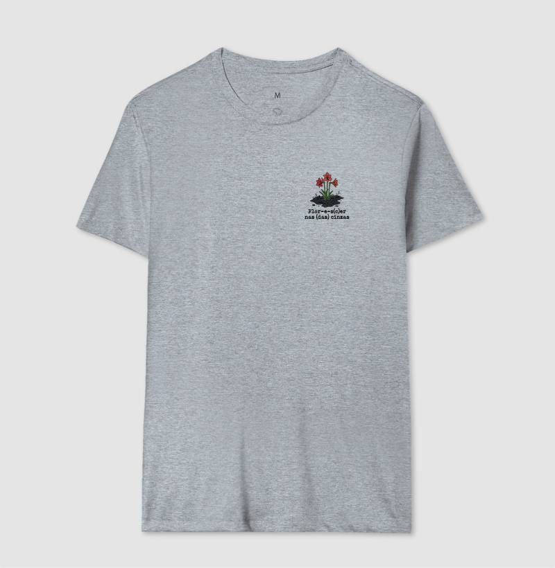 Camiseta Resiliência - Flor-e-s(c)er nas Cinzas | Poética Minimalista