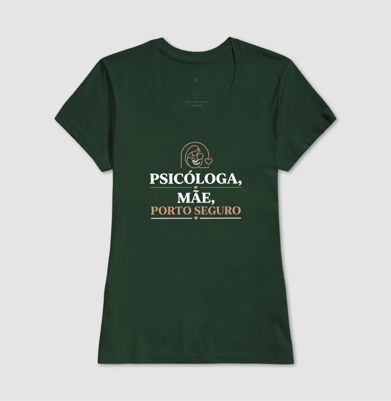Camiseta "Psicóloga, Mãe, Porto Seguro" | O Refúgio do Afeto