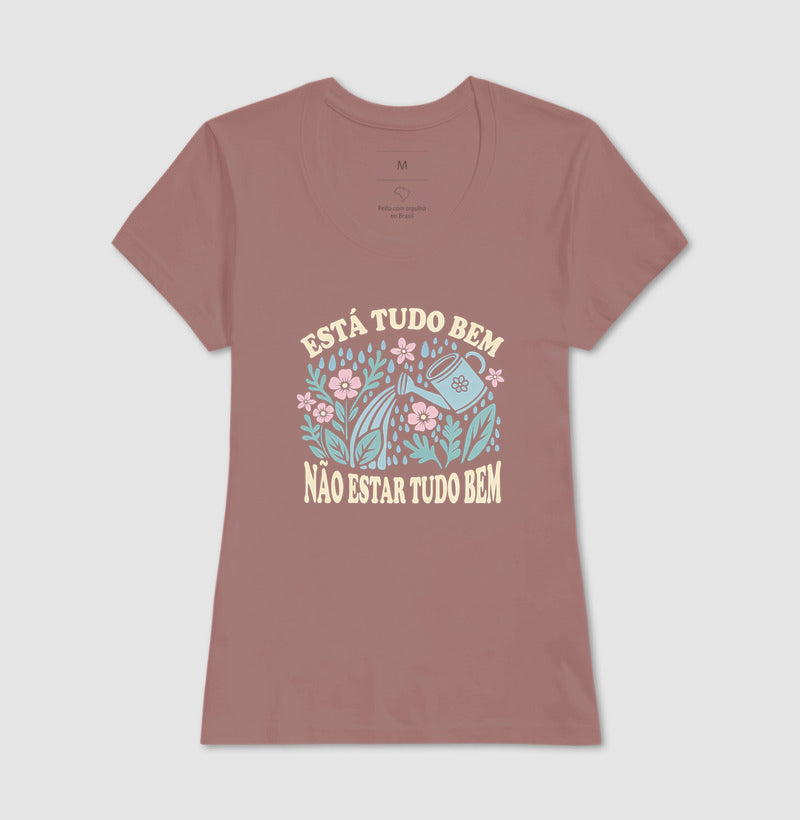 Camiseta "Está Tudo Bem Não Estar Tudo Bem" | O Direito de Sentir