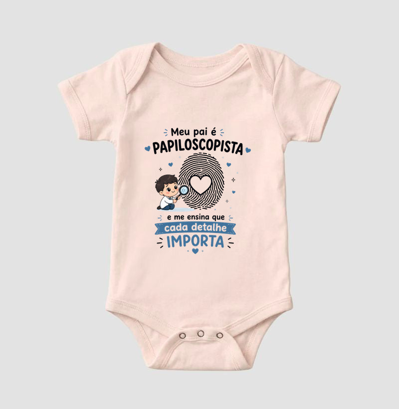 Body Infantil Papiloscopia "Cada Detalhe Importa" | Meu Pai Papiloscopista