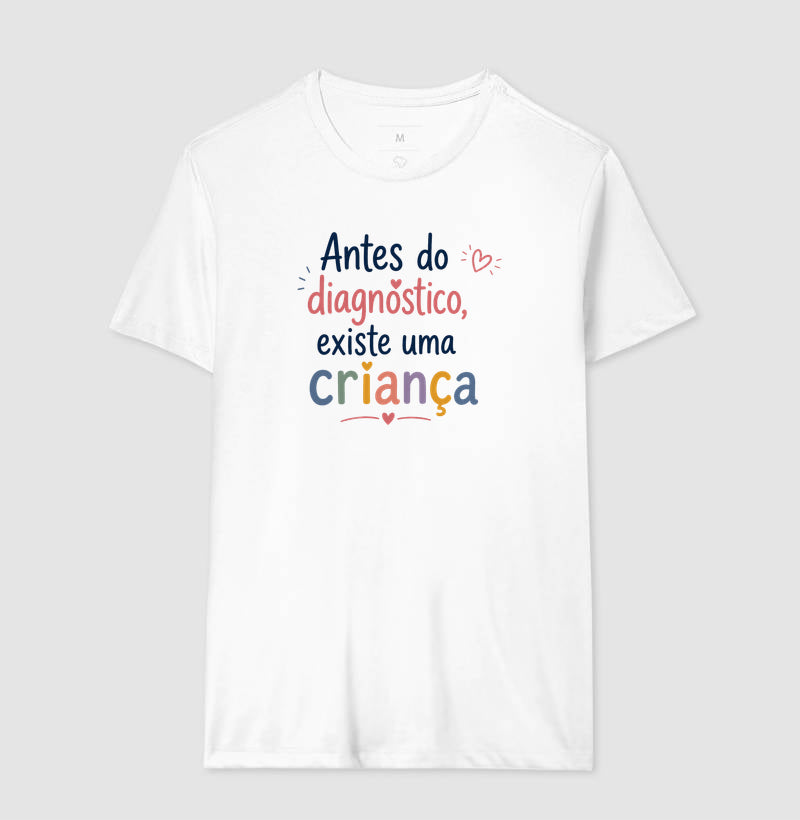 Camiseta Psicologia Infantil "Antes do Diagnóstico, Existe uma Criança"