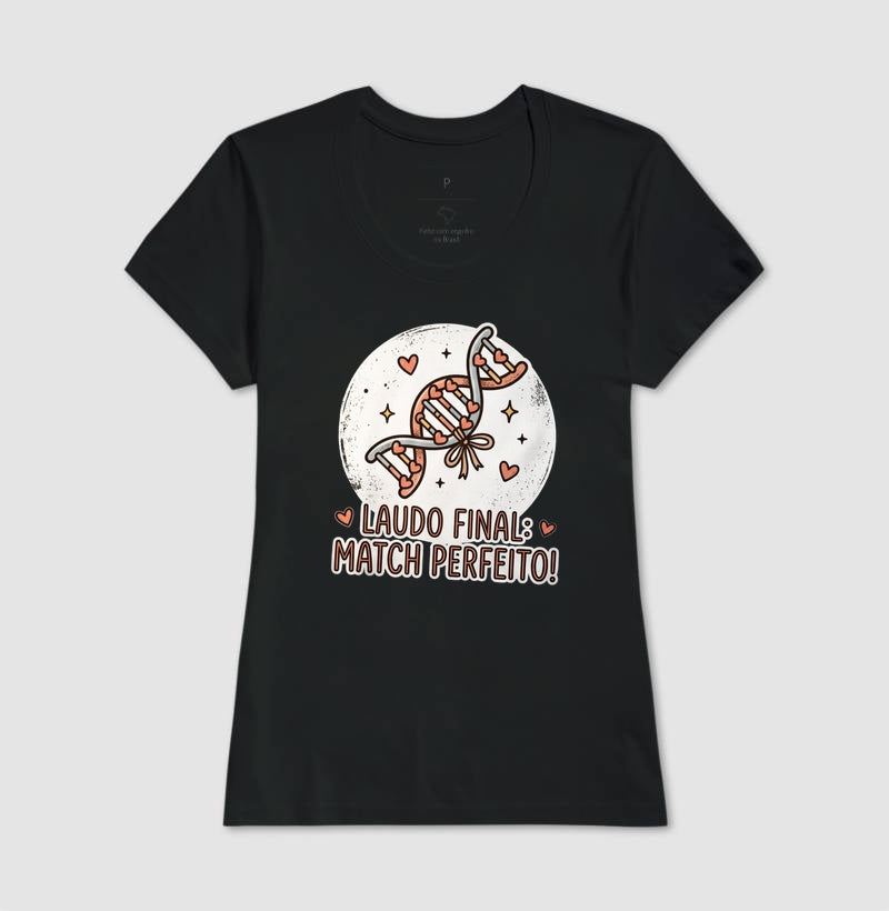 Camiseta "Laudo Final: Match Perfeito" | A Genética do Amor