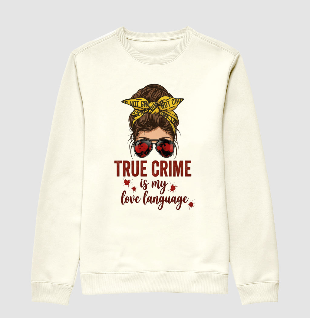 Suéter Moletom Forense - True Crime Is My Love Language | Pop Forense