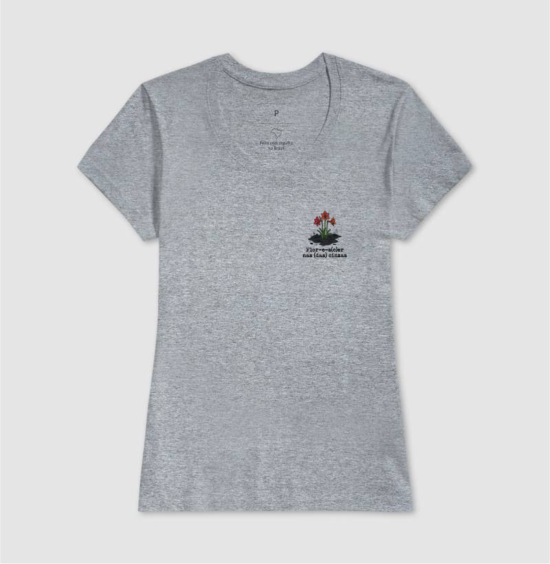 Camiseta Resiliência - Flor-e-s(c)er nas Cinzas | Poética Minimalista