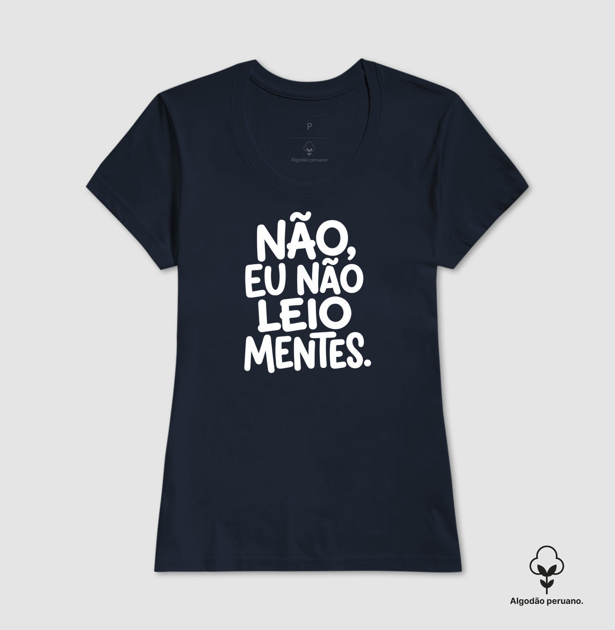 Camiseta Algodão Peruano "Não Leio Mentes" | Humor & Ironia para Psicólogos e Psicanalistas