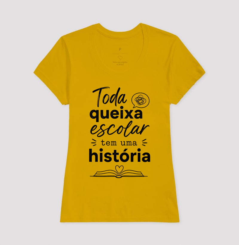 Camiseta Psicologia Escolar "Toda Queixa Escolar Tem Uma História" | Olhar Crítico e Humanizado