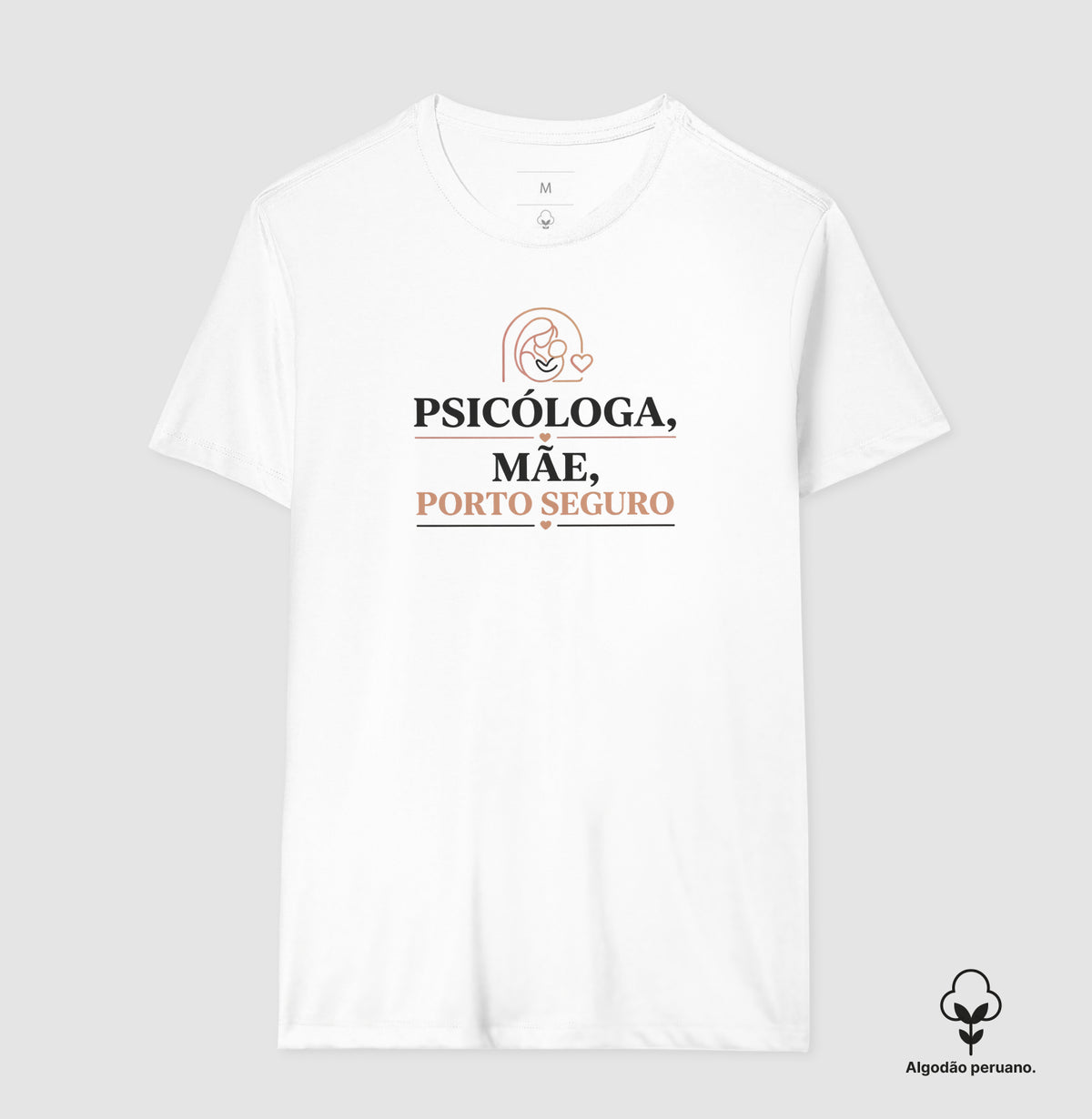 Camiseta Algodão Peruano "Psicóloga, Mãe, Porto Seguro" | O Refúgio do Afeto