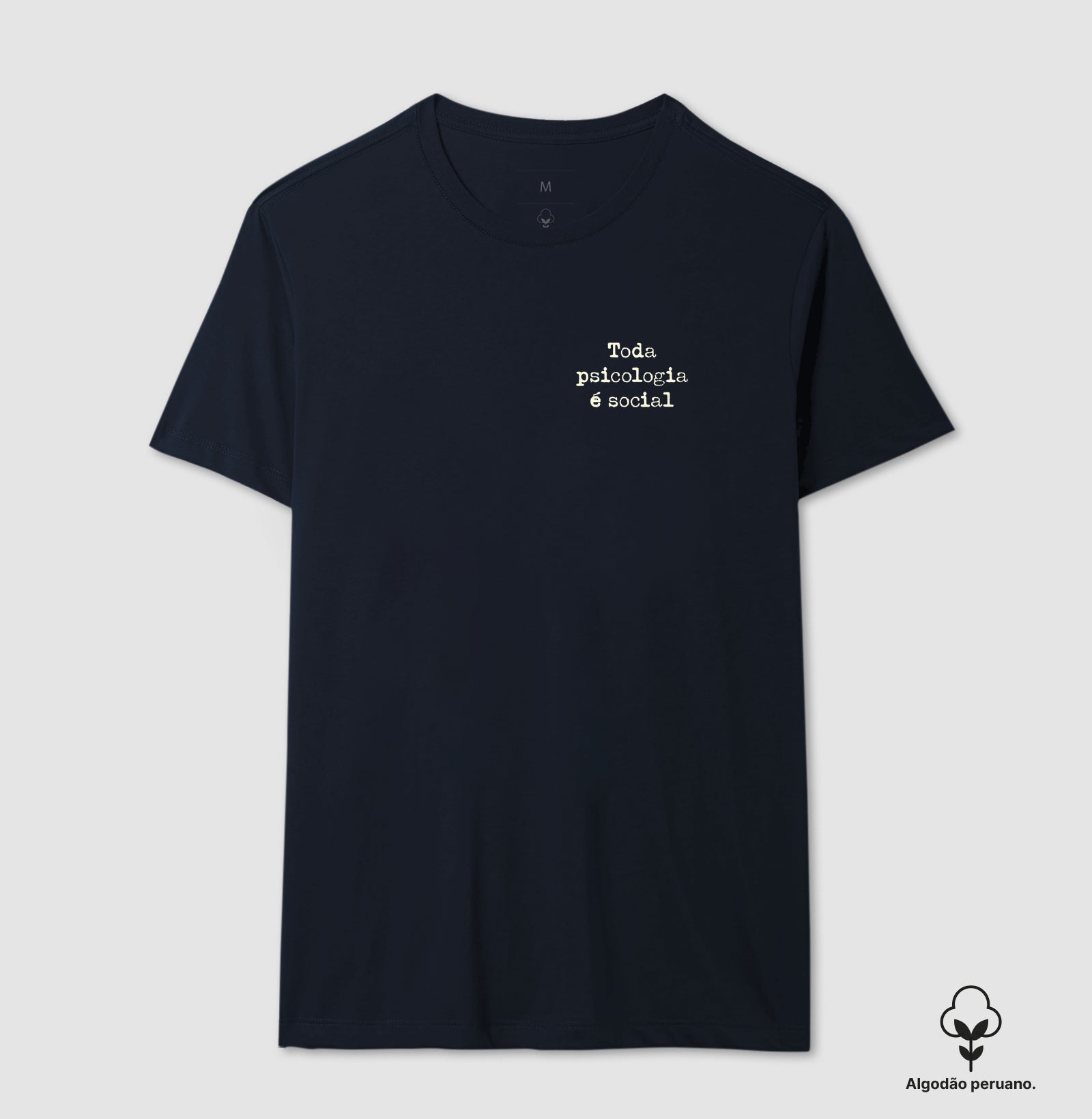 Camiseta Algodão Peruano Psicologia Sócio-Histórica Silvia Lane - Toda Psicologia é Social | Typewriter