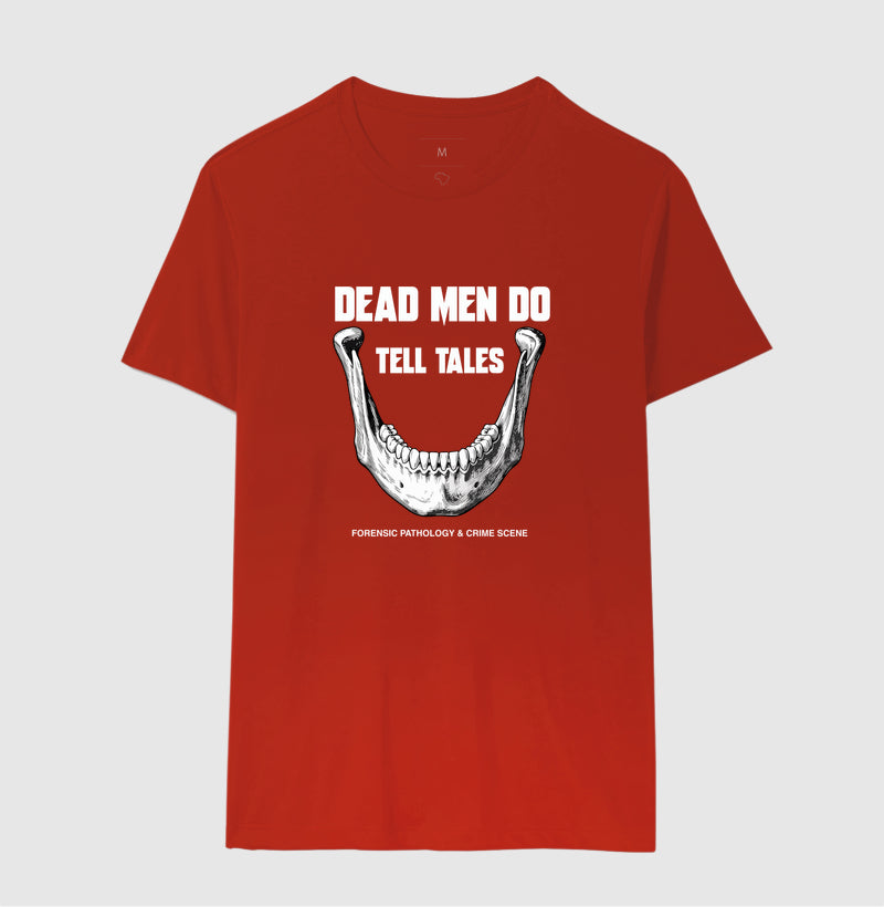Camiseta Dead Men Do Tell Tales | Forensic Pathology & Crime Scene