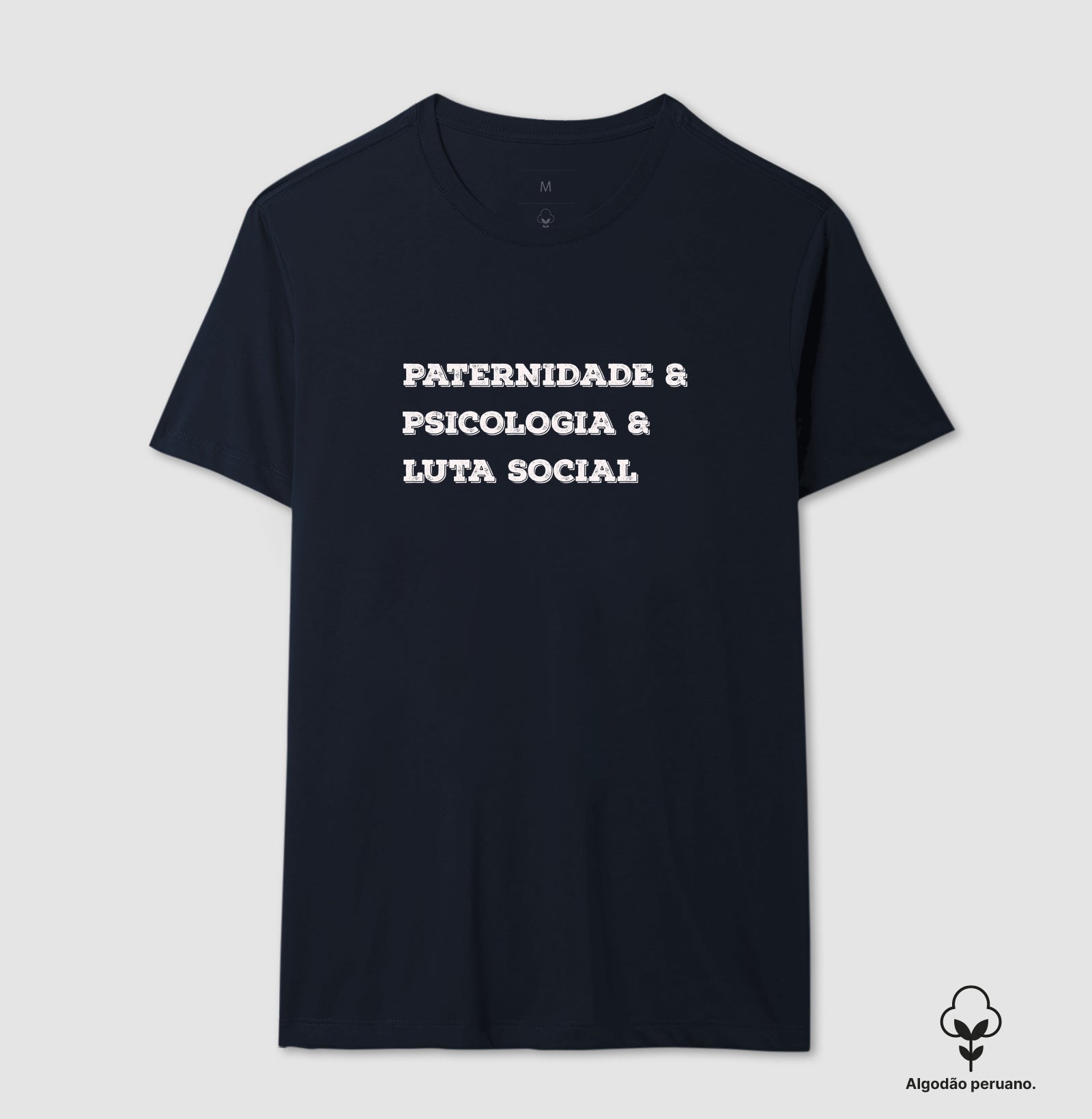 Camiseta Algodão Peruano Crítica "Paternidade, Psicologia e Práxis" | O Afeto como Revolução
