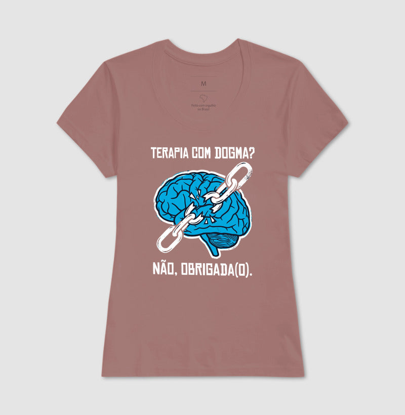 Camiseta "Terapia com Dogma? Não, Obrigada(o)" | Ética e Profissionalismo