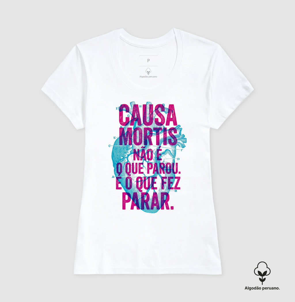 Camiseta Algodão Peruano "Causa Mortis" | O Que Fez Parar (Médico Legista)