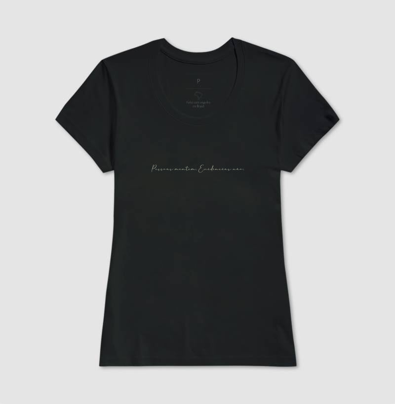 Camiseta Perícia Forense Minimalista - Pessoas Mentem, Evidências Não
