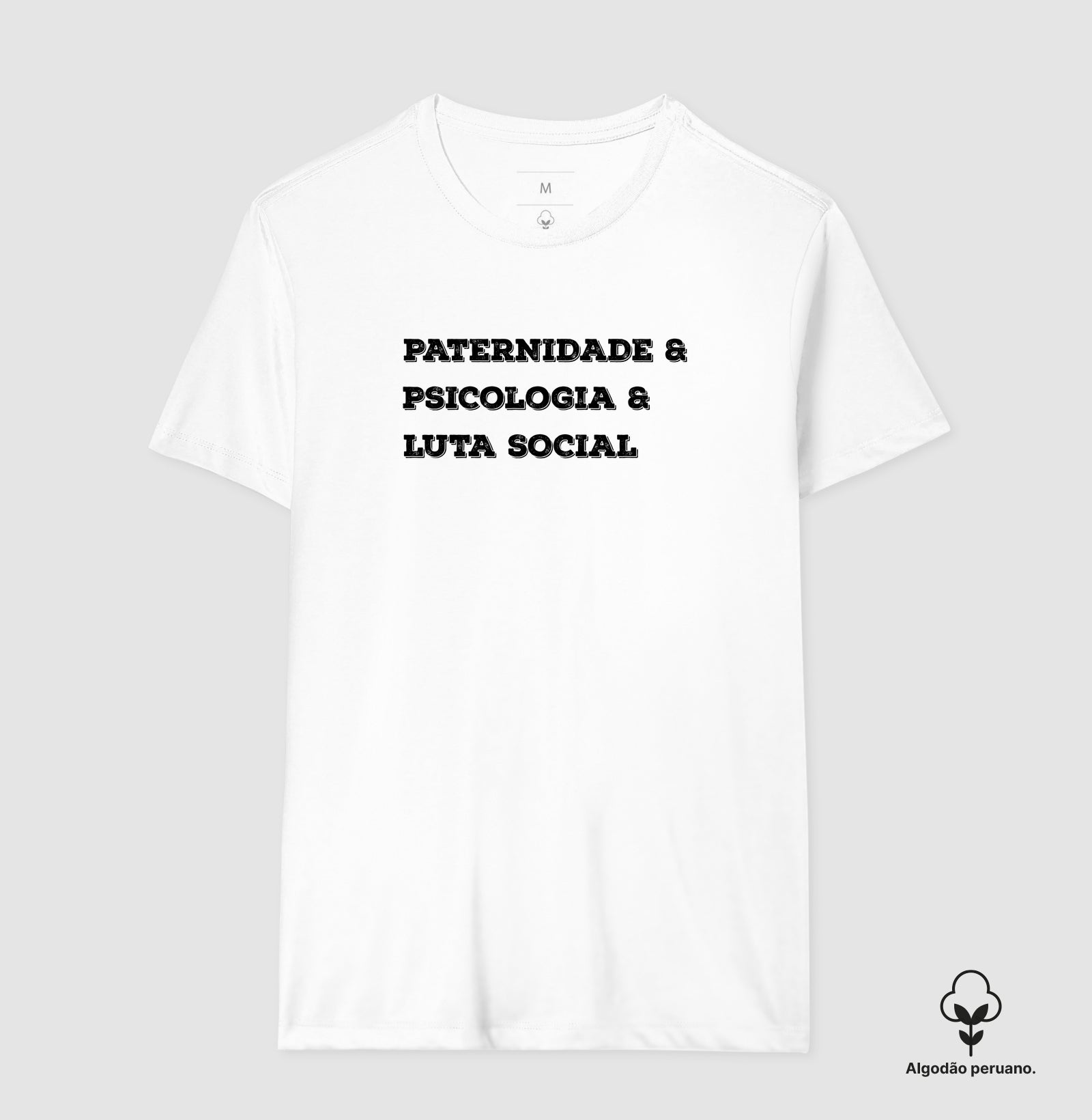 Camiseta Algodão Peruano Crítica "Paternidade, Psicologia e Práxis" | O Afeto como Revolução