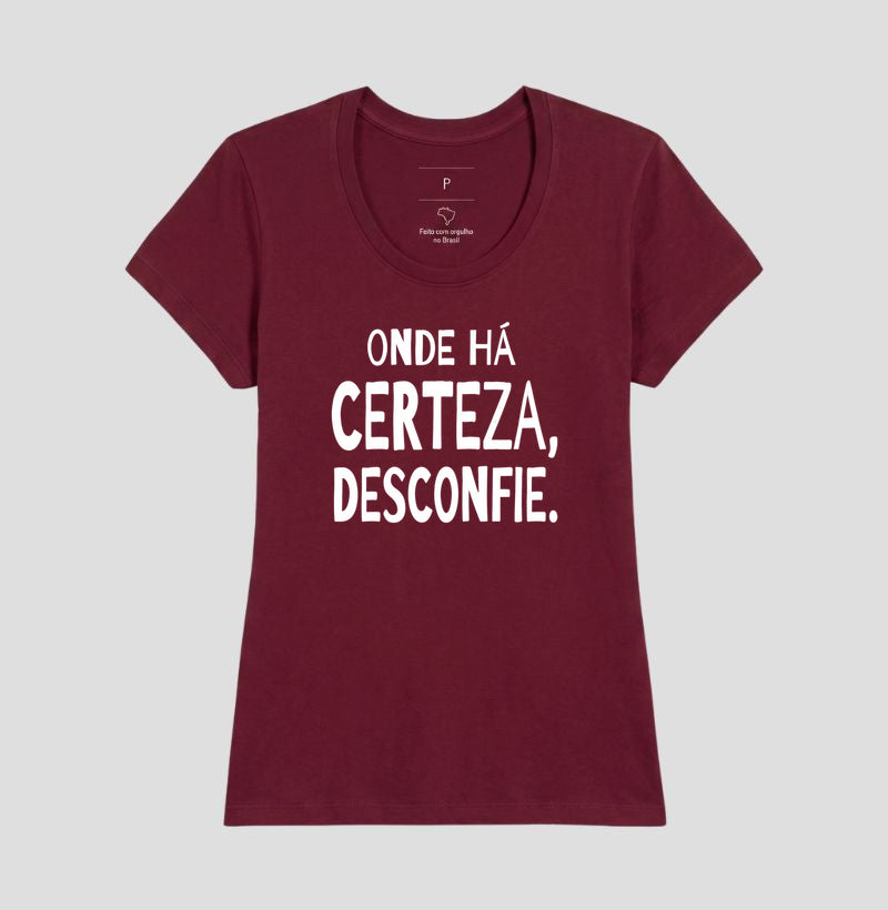 Camiseta "Onde Há Certeza, Desconfie" | A Clínica da Dúvida & Escuta Crítica