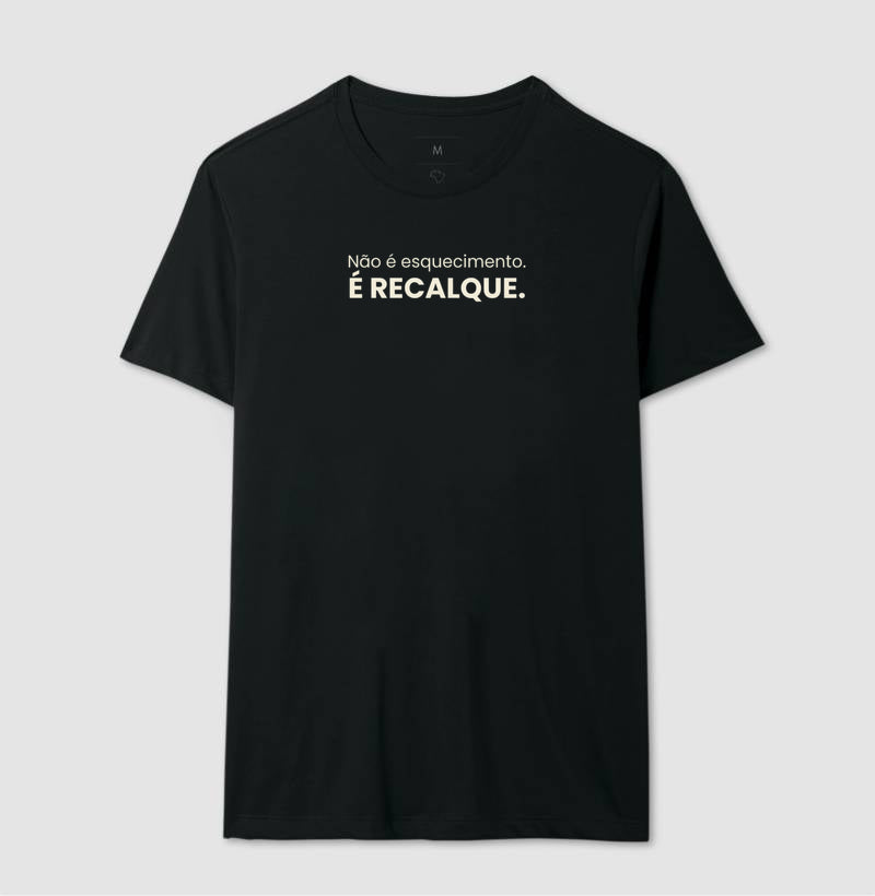 Camiseta Não É Esquecimento. É Recalque. | Conceito Freudiano & Humor Clínico