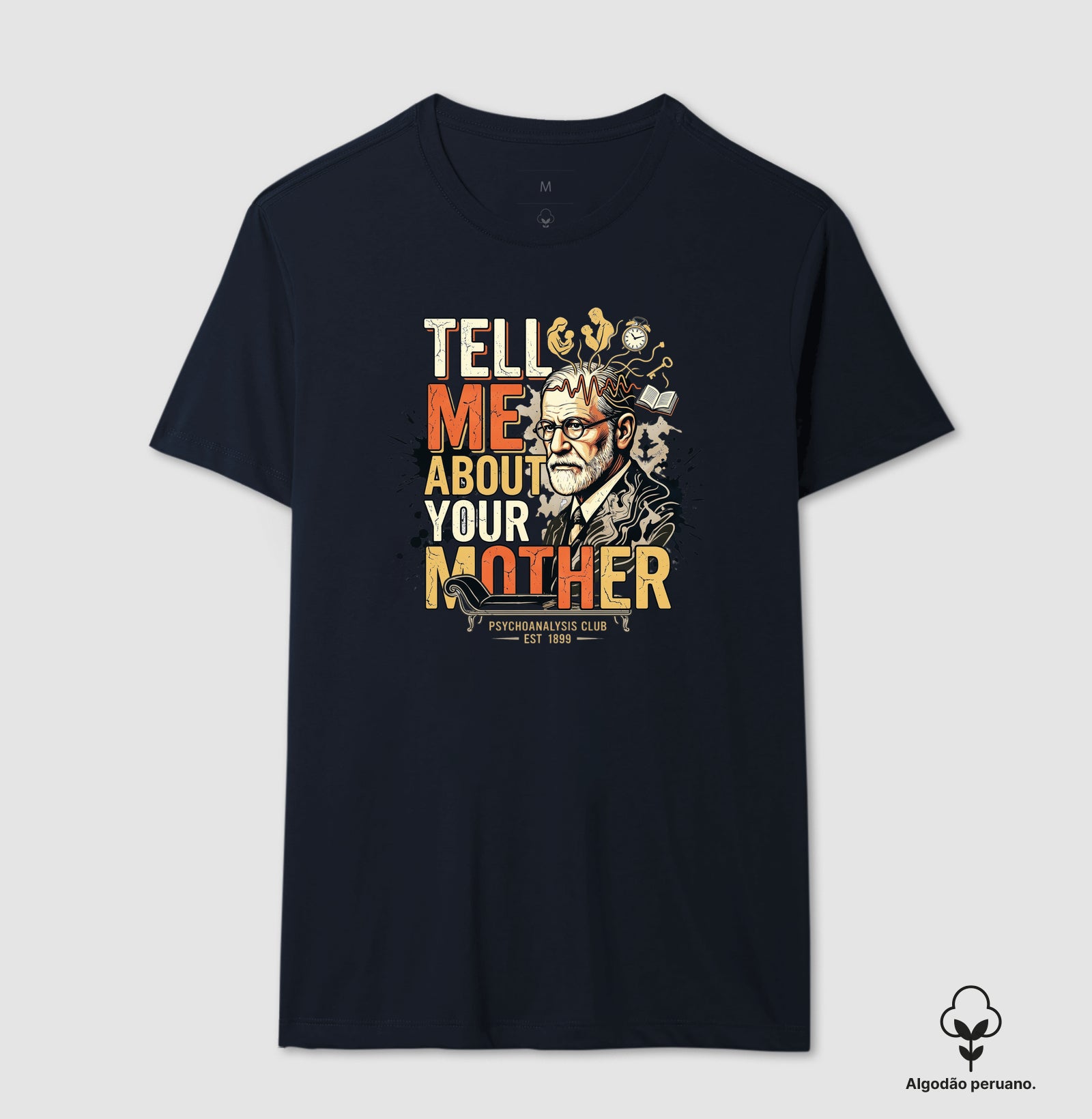 Camiseta Algodão Peruano Psicanálise Freud - Tell Me About Your Mother | Vintage