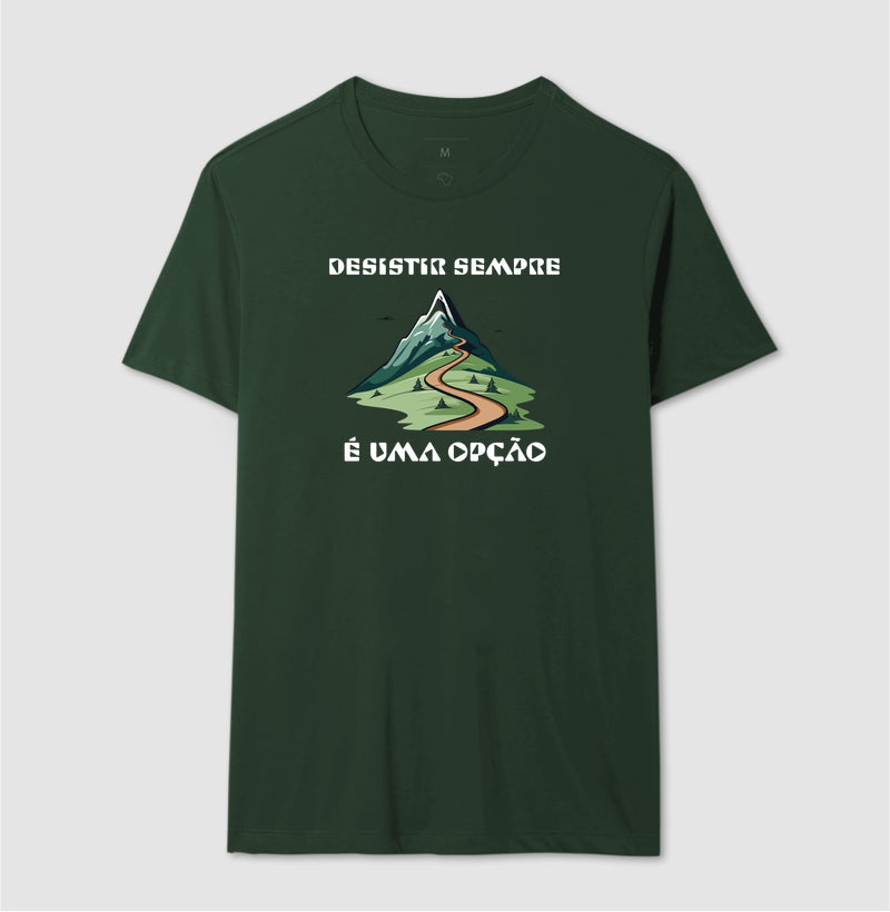 Camiseta Desistir é uma Opção | Anti-Positividade Tóxica