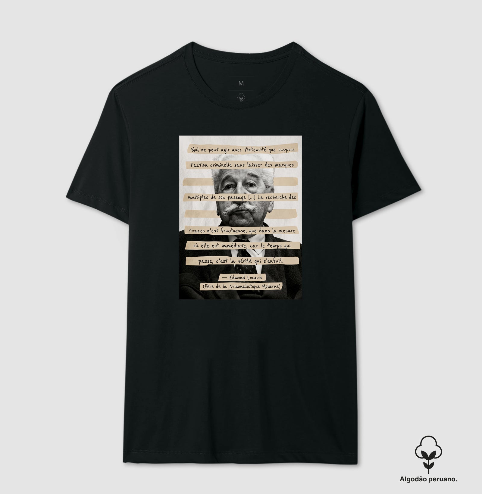 Camiseta Algodão Peruano Edmond Locard | "O Tempo que Passa é a Verdade que Foge"