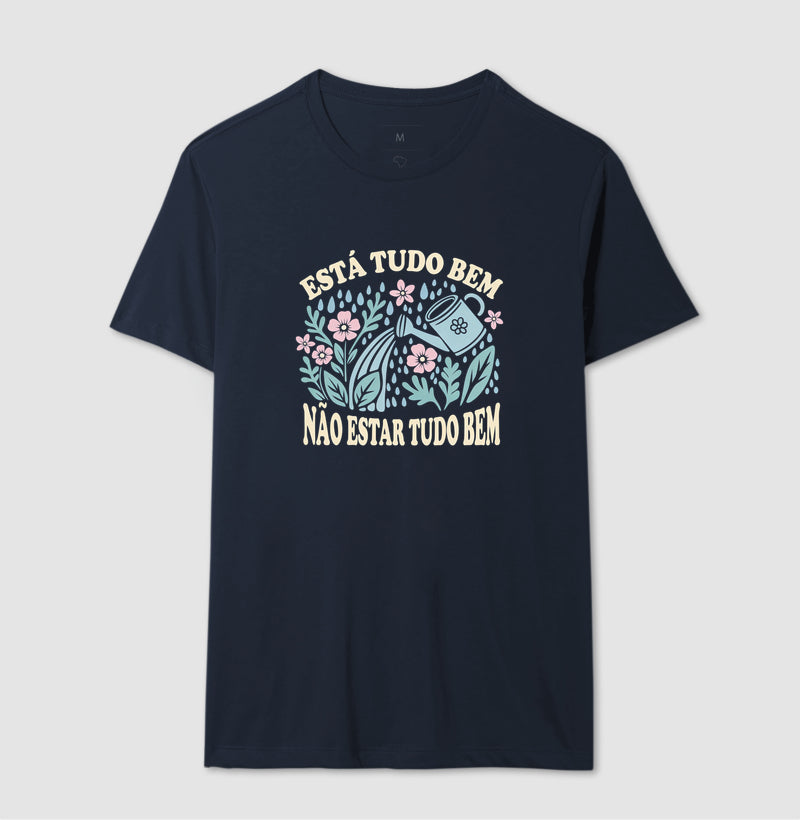 Camiseta "Está Tudo Bem Não Estar Tudo Bem" | O Direito de Sentir