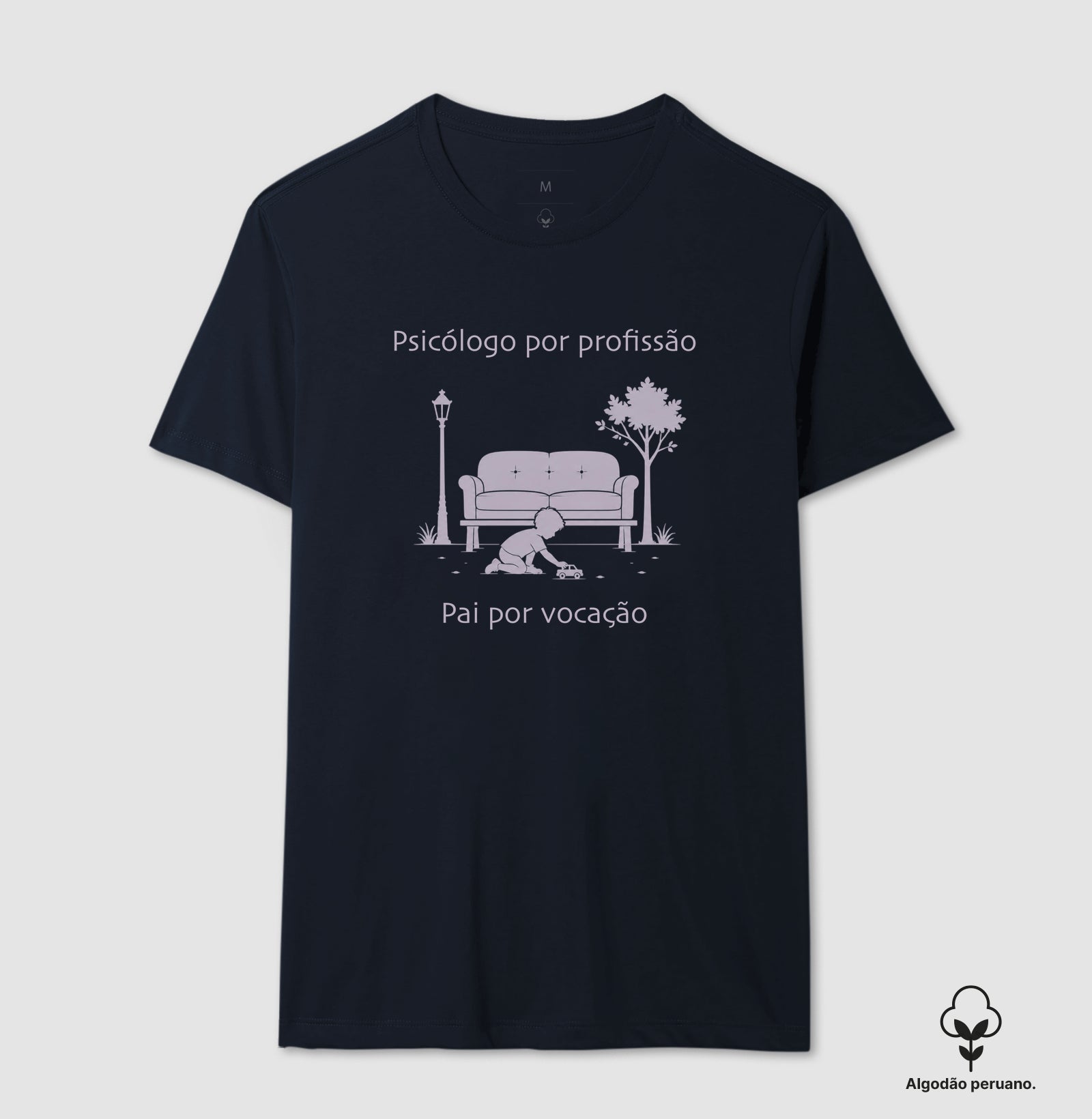 Camiseta Algodão Peruano "Psicólogo por Profissão, Pai por Vocação" – O Equilíbrio da Escuta