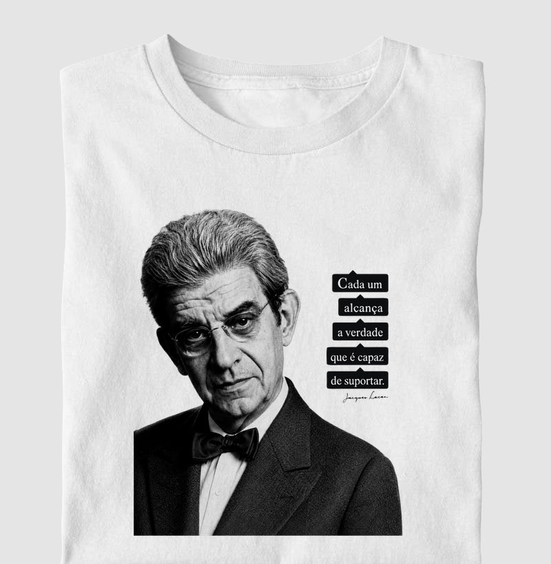 Camiseta Psicanálise Lacan | "Cada Um Alcança a Verdade que é Capaz de Suportar"