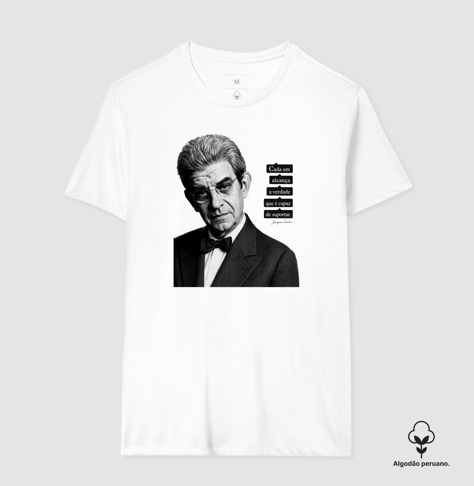 Camiseta Algodão Peruano Psicanálise Lacan | "Cada Um Alcança a Verdade que é Capaz de Suportar"
