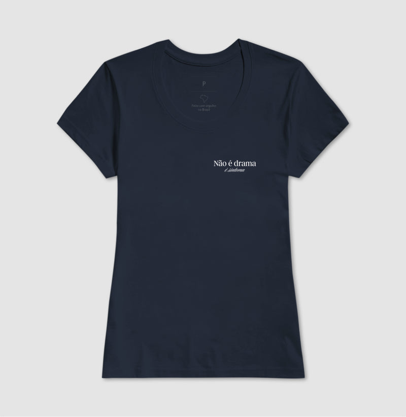 Camiseta "Não é Drama, É Sintoma" | A Clínica da Validação