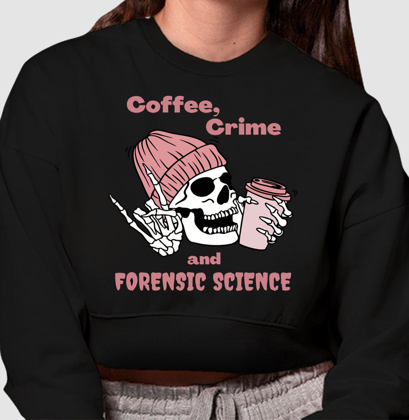 Cropped Moletom "Coffee, Crime & Forensic Science" | A Tríade da Sobrevivência