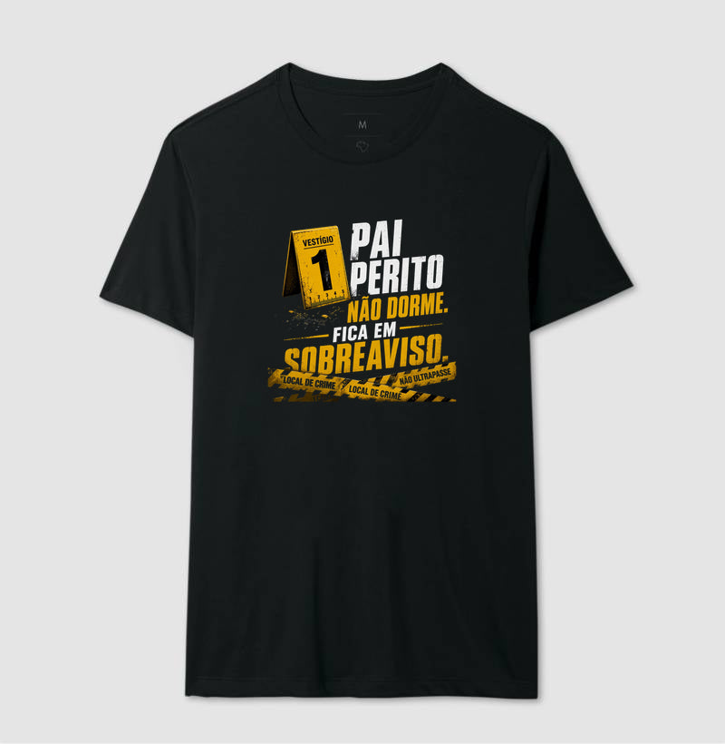 Camiseta Criminalística "Pai Perito Não Dorme" | O Herói do Sobreaviso