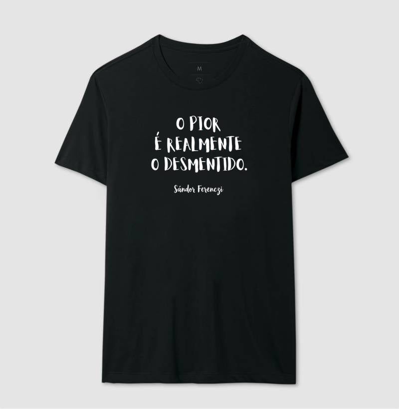 Camiseta "O Pior É Realmente O Desmentido" | Sándor Ferenczi & Teoria do Trauma