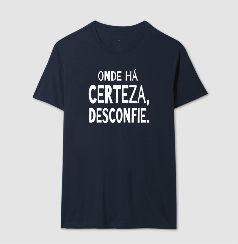 Camiseta "Onde Há Certeza, Desconfie" | A Clínica da Dúvida & Escuta Crítica