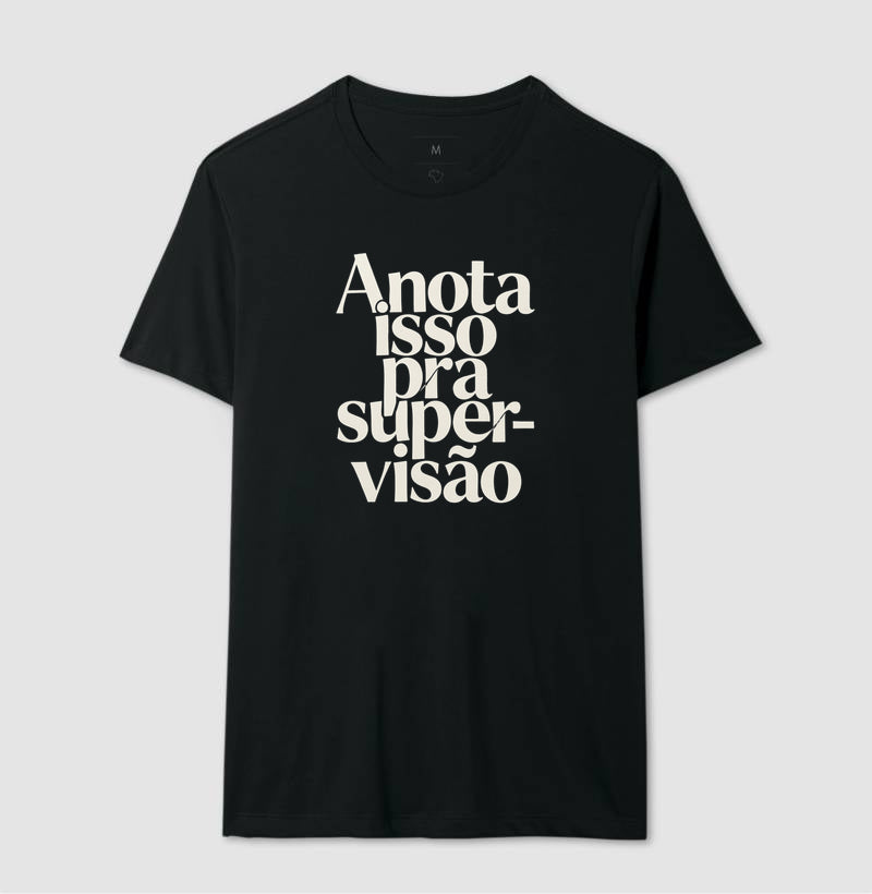 Camiseta Anota Isso Pra Supervisão | Manejo Clínico & Tipografia Editorial