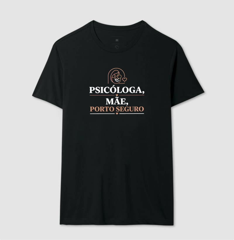 Camiseta "Psicóloga, Mãe, Porto Seguro" | O Refúgio do Afeto