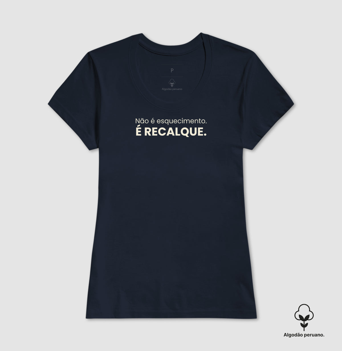 Camiseta Algodão Peruano Não É Esquecimento. É Recalque. | Conceito Freudiano & Humor Clínico