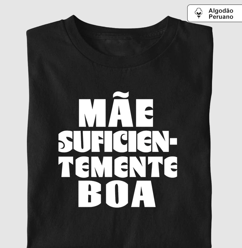 Camiseta Algodão Peruano Psicanálise "Mãe Suficientemente Boa" | O Alívio de Winnicott na Maternidade