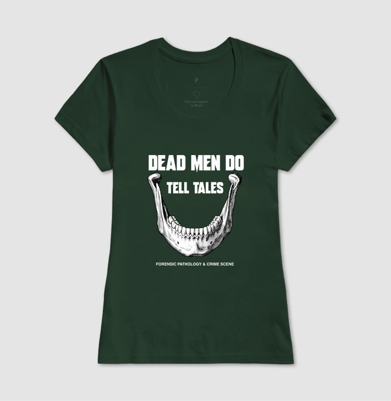 Camiseta Dead Men Do Tell Tales | Forensic Pathology & Crime Scene