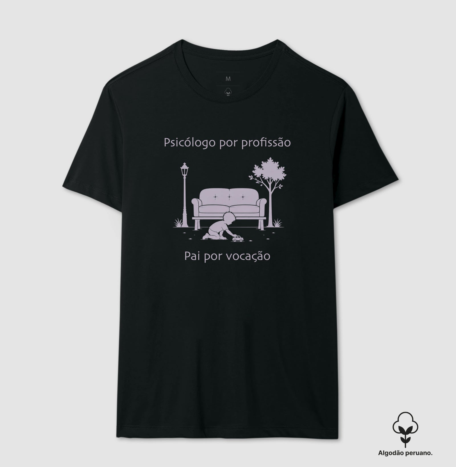 Camiseta Algodão Peruano "Psicólogo por Profissão, Pai por Vocação" – O Equilíbrio da Escuta