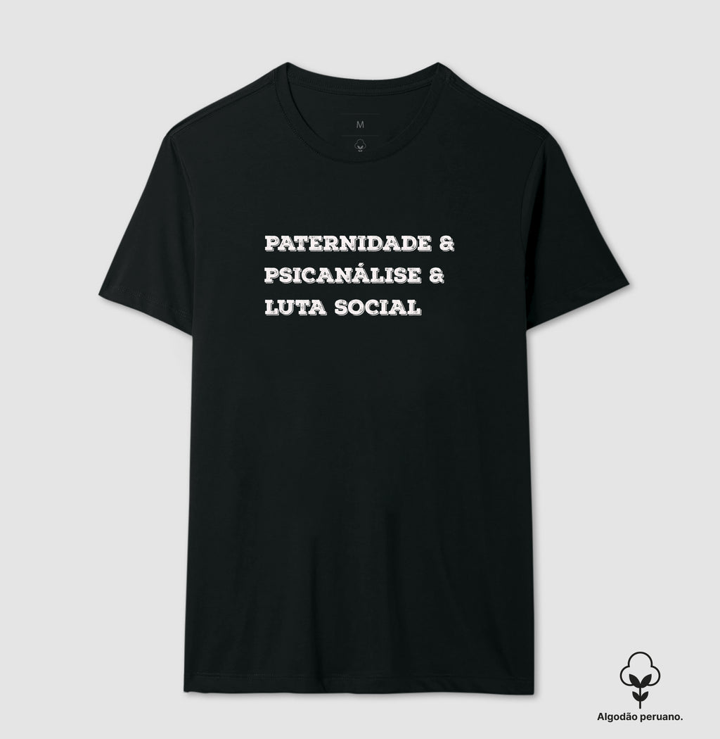 Camiseta Algodão Peruano Crítica "Paternidade, Psicanálise e Práxis" | A Subversão pelo Afeto
