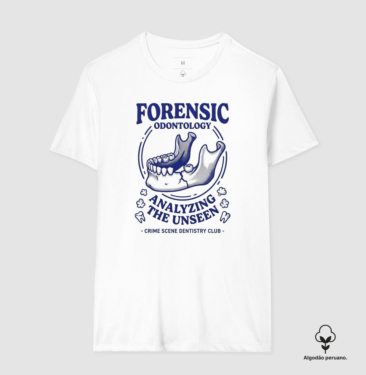 Camiseta Algodão Peruano Odontologia Forense "Analyzing The Unseen" | Crime Scene Dentistry Club
